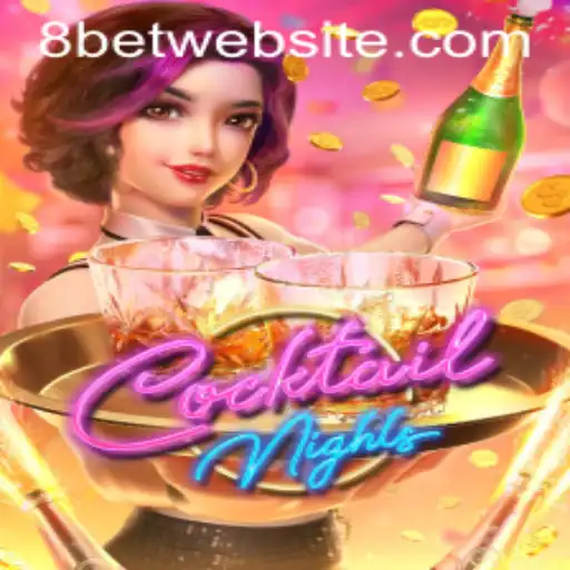 Unraveling the Excitement of CocktailNights in the World of 8Bet