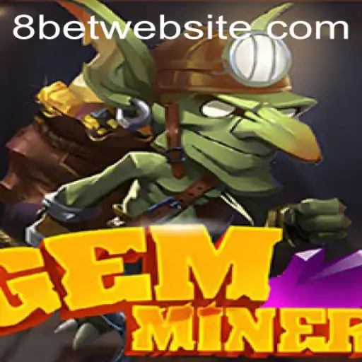 Discover the Thrilling World of GemMiner & 8Bet