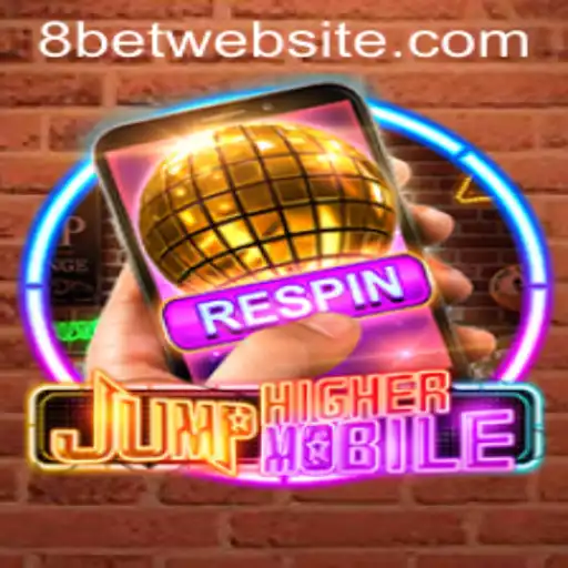 JumpHighermobile: A Revolutionary Gaming Experience with 8Bet Integration