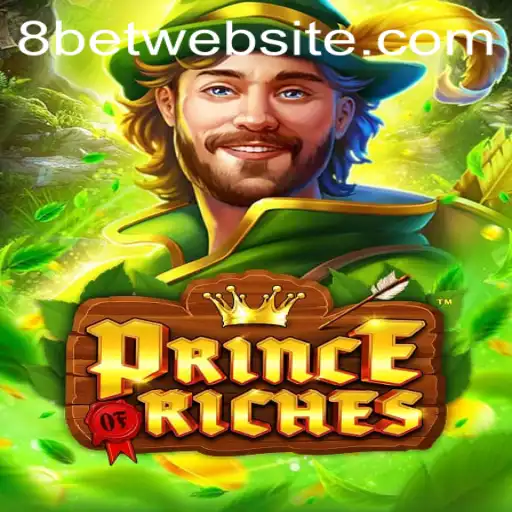 Discover the Excitement of PrinceOfRiches: A New Adventurous Journey with 8Bet