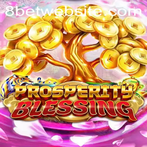 Unlock Fortune with ProsperityBlessing - A Guide to the Game and Its Connection to 8Bet
